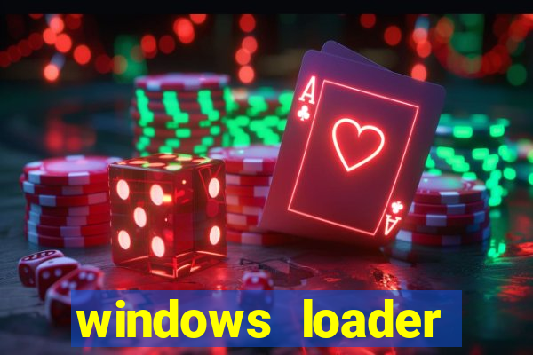 windows loader ativador windows 7